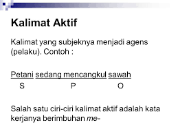 Kalimat aktif dibedakan menjadi dua, yaitu kalimat aktif yang berobyek dan kalimat aktif yang tidak berobyek. Kalimat Aktif Pasif Ppt Download