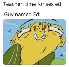 Updated daily, for more funny memes check our homepage. Ed Gonna Do It Memes