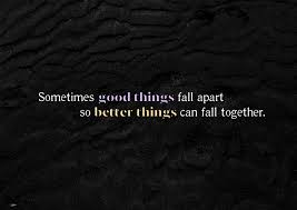 Check spelling or type a new query. Good Things Fall Apart So Better Things Can Fall Together Wisdom Sayings Quotes Cards Send Real Postcards Online