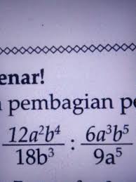 Tentukan Hasil Pembagian Pecahan Aljabar Berikut 12a Pangkat 2 B Pangkat 4 Per 18 B Pangkat 3 Brainly Co Id
