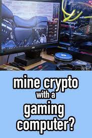 Can You Mine Crypto Currency Coins With A Gaming Computer Eth Xmr Zec Zen Cryptocurrency Bitcoin Transaction Gaming Computer