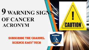 Here are the possible warning signs you should be aware of. 9 Warning Signs Of Cancer Acronym For Cancer Warning Signs Caution Up For Cancer Science Easy Tech Youtube