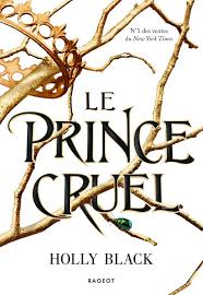 2nde a4/1 matiere thème : Le Prince Cruel De Holly Black