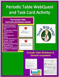 Periodic Table Activity Bundle Task Card Activity Webquest Element Assignment Task Card Activities Webquest Task Cards