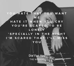 Die For You The Weeknd Lyrics With Images The Weeknd Songs