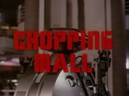 Chopping Mall | Scarina's Scary Vault of Scariness