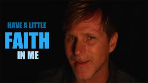 Have a Little Faith in Me