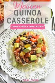 A simple, kid friendly weekday casserole with a mexican flair. Mexican Quinoa Casserole Gf Low Cal Skinny Fitalicious
