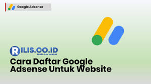 Raih penghasilan dengan monetisasi situs dari google adsense. Cara Mendaftar Google Adsense Untuk Website Rilis Co Id