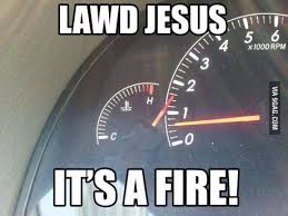 Lawd Jesus It S A Fire Mechanic Humor Mechanics Jokes Car Humor