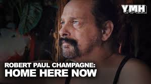 Robert Paul Champagne: Home Here Now