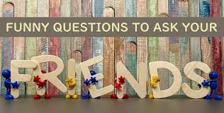 Here's our list of really funny questions to ask. 150 Funny Questions To Ask Your Friends Pairedlife