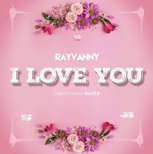 Rayvanny I Love You Mp3 Download Listen Now Free Download I Love You Song Love You My Love