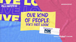 Essence First Look Our Kind Of People Presented By Fox Facebook