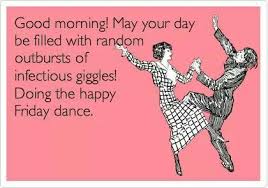 Check spelling or type a new query. Pin By Kelly Scogins On Lol Friday Dance Happy Friday Dance Friday Humor