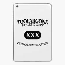 TOOFARGONE ATHLETIC DEPT XXX PHYSICAL SEX EDUCATION iPad Case & Skin by  JuicySchinken | Redbubble