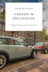Parken In Amsterdam Gunstig Geht S Auch Amsterdam Reisen Parken Am Flughafen