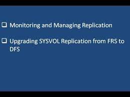 Managing And Monitoring Sysvol Replication And Upgrading Frs To Dfs -  Youtube