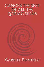 Here are the proofs that cancerians are the best lovers and boyfriends. Amazon Com Cancer The Best Of All The Zodiac Signs The Gabriel Ramirez Series 9798635707920 Ramirez Gabriel Books