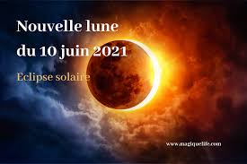 © astrocenter la prochaine pleine lune c'est quand ? Nouvelle Lune Du 10 Juin 2021 Trahison De L Eclipse Solaire Magique Life Pour Une Vie Magique