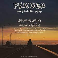 Aku hanya pemuda biasa yang bekerja untuk bangsa indonesia dan dengan cara indonesia. 18. Kata Kata Bijak Pemuda Islam