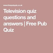 Registration on or use of this site constitutes acceptance of our terms of service and priv. Television Quiz Questions And Answers Free Pub Quiz Quiz Questions And Answers Quiz Fun Quiz Questions