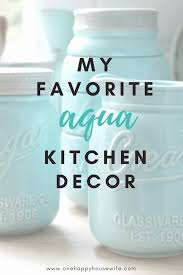 my favorite aqua kitchen decor one