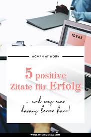 Wir zeigen ihnen sieben zitate erfolgreicher unternehmer, die die karriereleiter längst erklommen haben! 5 Positive Zitate Fur Erfolg Und Was Man Daraus Lernen Kann Life Und Style Blog Aus Osterreich