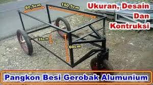 Maybe you would like to learn more about one of these? Ukuran Desain Dan Kontruksi Pangkon Besi Gerobak Alumunium Youtube