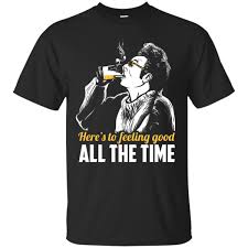 Here S To Feeling Good All The Time Seinfeld Kramer Black Shirts Hoodies Sweatshirts Hoodie Shirt Seinfeld Shirt Shirts