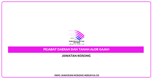 Also known as the alor gajah district and land office in english. Jawatan Kosong Pejabat Daerah Dan Tanah Alor Gajah Jobs Hub