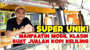 Tukang sayur keliling ini jualan pakai mobil mewah rp 276 juta. Unik Bisnis Kopi Keliling Pakai Mobil Klasik Youtube