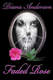 Faded Rose: Anderson, Diana, Anderson, Diana: 9781480232662: Amazon.com:  Books