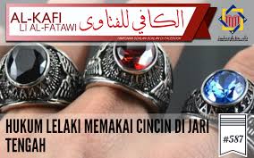 Tapi tunang adik saya tu bakal menjadi sebahagian keluarga kami dan dia sepatutnya menghormati dan menerima seadanya. Pejabat Mufti Wilayah Persekutuan Al Kafi 587 Hukum Lelaki Memakai Cincin Di Jari Tengah