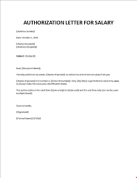 By learning how to write an authorization letter, you will also learn how to write a suitable letter of consent. Authorization Letter To Collect Salary On Behalf