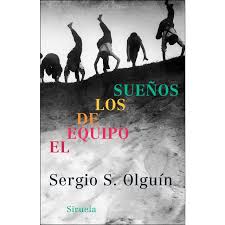 El equipo de los suenos. El Equipo De Los Suenos Autor Sergio S Olguin Pdf Espanol Gratis