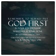 Remember To Always Put God First In Your Relationship Your Marriage Your Home Because Where There Is Christ Quotes About God God First Funny Dating Memes