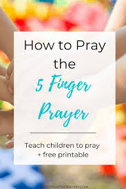 Explore more like five finger prayer coloring page. How To Pray The 5 Finger Prayer Free Printable Out Upon The Waters