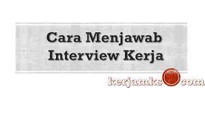Tata cara menjawab interview dengan jawaban yang terbaik. Cara Menjawab Interview Kerja Youtube
