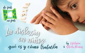 Resuelve todas tus dudas sobre la dislexia en la infancia. La Dislexia En Ninos Que Es Y Como Tratarla Deparenpar
