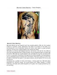 The mermaid, a mythological being, is the result of the union of a god with a mermaid tattoos, the union between the gods and marine beings. Mermaid Tattoo Meaning