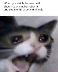 9 ways to prove your dog you loved them.here is how you to say i love you in dog language. 21 History Memes That Mourn The Fall Of Constantinople Memebase Funny Memes