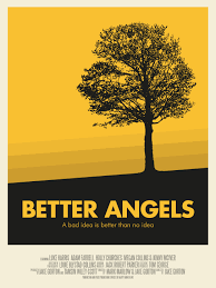 The better angels will not make the struggle any easier. Better Angels 2018 Images Imdb