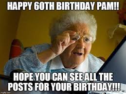 12:00 am, happy birthday to my lovely girlfriend cody! Happy Birthday Pam Memes