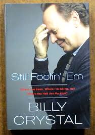 Billy Crystal "Still Foolin' 'Em" Hardcover Book (2003) First Edition