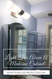 Bathroom cabinets bathroom cabinets installing bathroom lighting lighting styles. How To Choose The Best Light For Above Your Medicine Cabinet Trubuild Construction