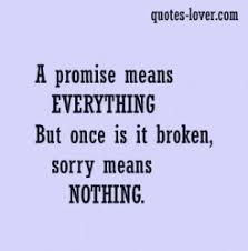 Broken promises and empty words are actually the only memories that i have left of you. Friends Quotes About Breaking A Promise Quotesgram