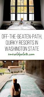 Maybe you would like to learn more about one of these? Unique Hotels In Washington Loved By Locals The Emerald Palate