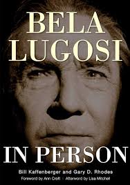 Bela Lugosi in Person: Kaffenberger Jr., William M., Rhodes, Gary D.,  Croft, Ann: 9781593938055: Amazon.com: Books