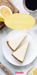 Rezept Zitronen Buttermilch Torte Ohne Backen Freundin De In 2020 Rezepte Torte Ohne Backen Buttermilch